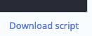 the download script button